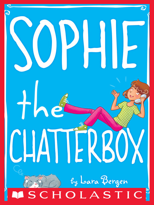 Title details for Sophie the Chatterbox by Lara Bergen - Wait list